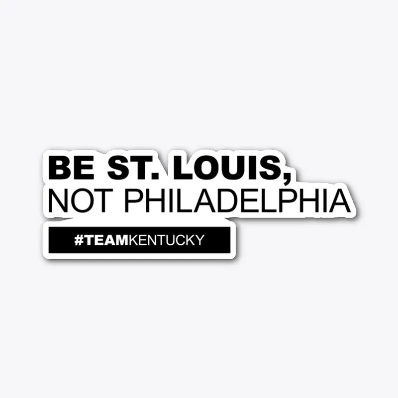 Be St. Louis, Not Philadelphia