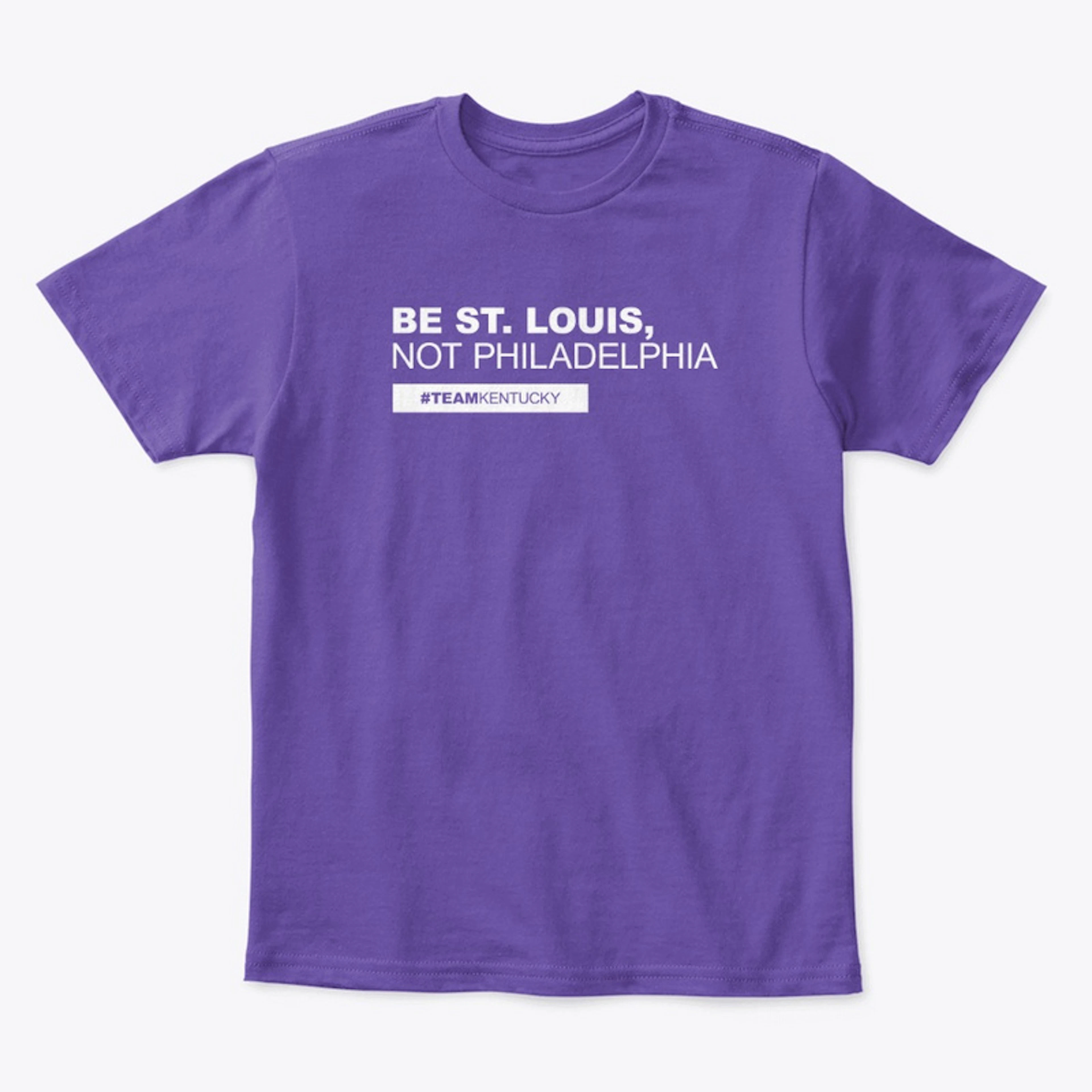 Be St. Louis, Not Philadelphia (White)
