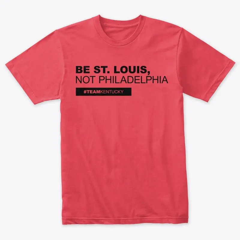 Be St. Louis, Not Philadelphia