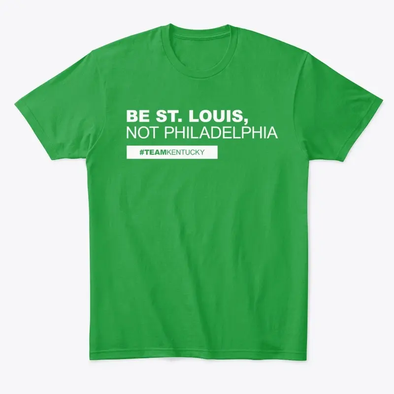 Be St. Louis, Not Philadelphia (White)