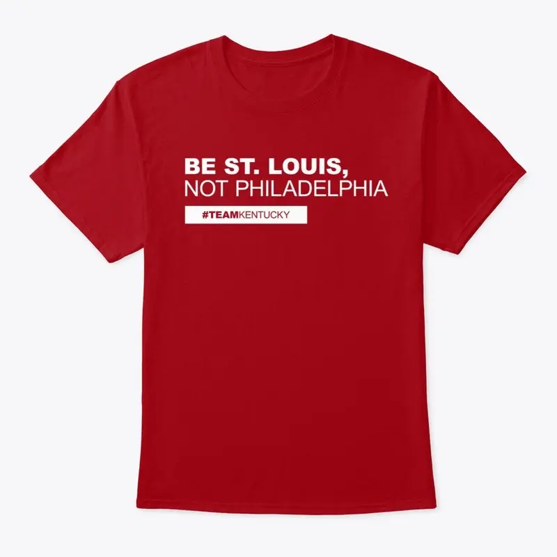 Be St. Louis, Not Philadelphia (White)